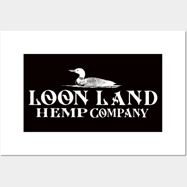 Loon Land Hemp Company Wall Art by fastpat